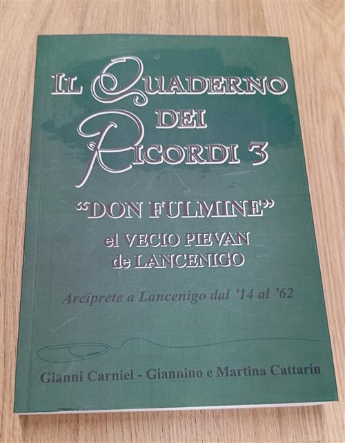 Il Quaderno Dei Ricordi 3 Don Fulmine El Vecio Pievan De Lancenigo. Arciprete
