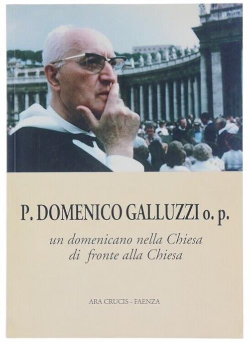 Un Domenicano Nella Chiesa Di Fronte Alla Chiesa P. Domenico Galluzzi O.P. Ara