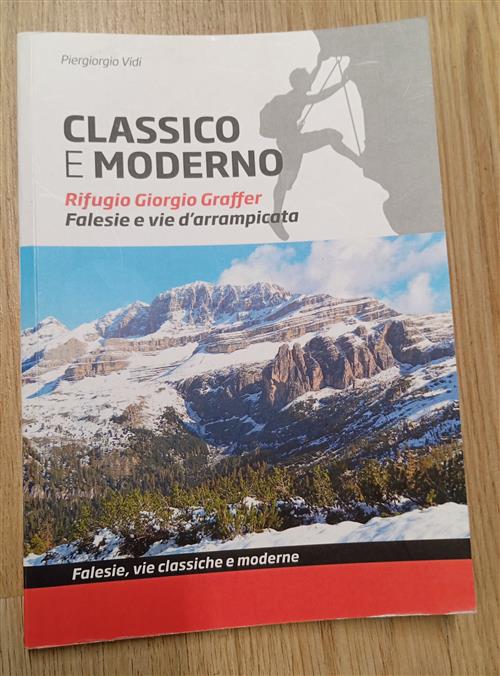Classico E Moderno. Rifugio Giorgio Graffer. Falesie E Vie D'arrampicata Class