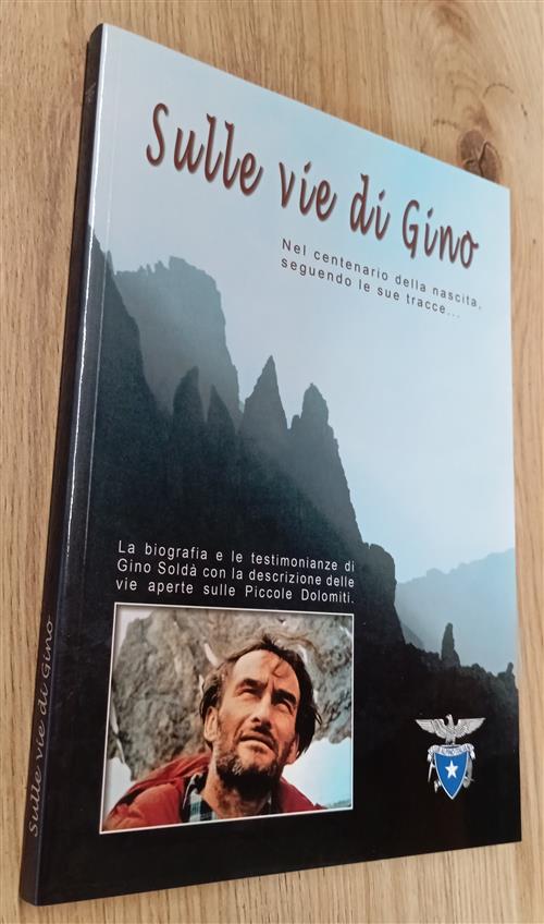 Sulle Vie Di Gino. Nel Centenario Della Nascita Seguendo Le Sue Tracce Luigi C