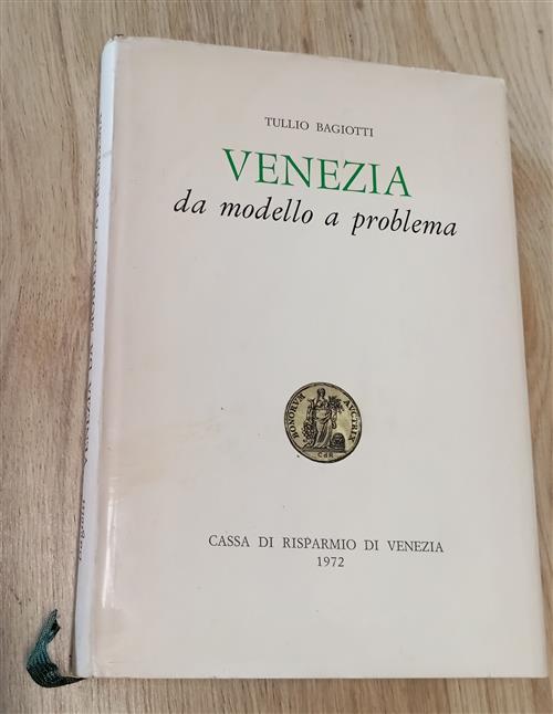 Venezia Da Modello A Problema Tullio Bagiotti Cassa Di Risparmio 1972