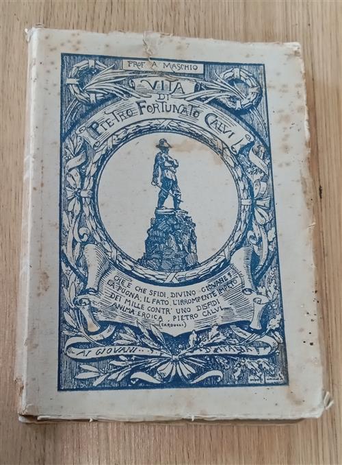 Vita Di Pietro Fortunato Calvi Ai Giovani D'italia Prof. A. Maschio Tipografia