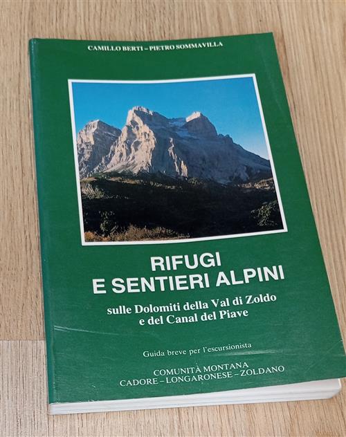 Rifugi E Sentieri Alpini Sulle Dolomiti Della Val Di Zoldo E Del Canal Del Pia