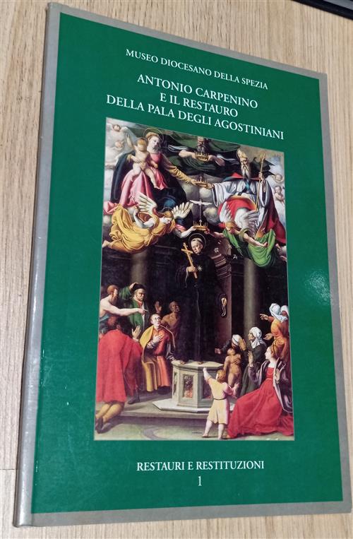 Antonio Carpenino E Il Restauro Della Pala Degli Agostiniani. Restauri E Resti