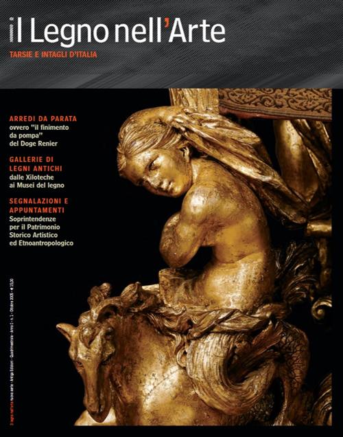 Il Legno Nell'arte. Tarsie E Intagli D'italia. Arredi Da Parata, Gallerie Di L