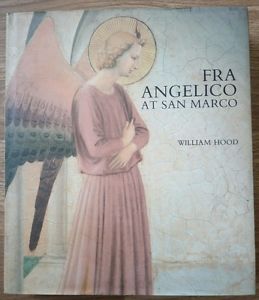 Fra Angelico At San Marco William Hood Yale Univ Pr 1993