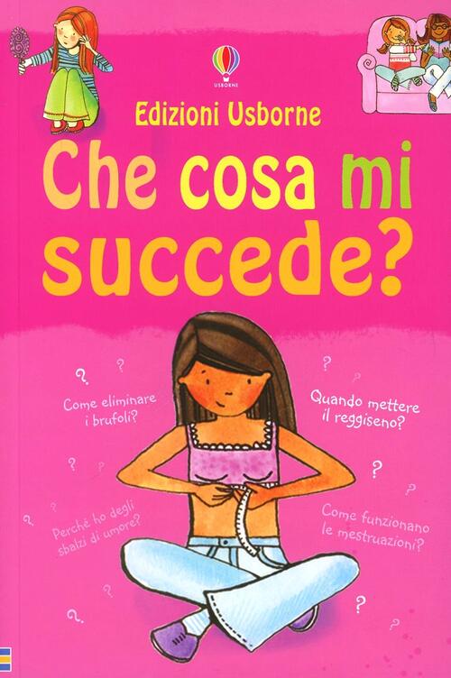 Che Cosa Mi Succede? (Ragazze). Ediz. Illustrata Susan Meredith Usborne 2007
