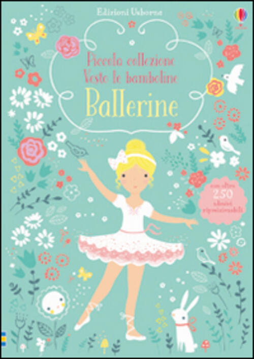 Ballerine. Piccola Collezione Vesto Le Bamboline. Con Adesivi. Ediz. Illustrat