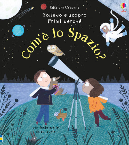 Com'e Lo Spazio? Katie Daynes Usborne 2018