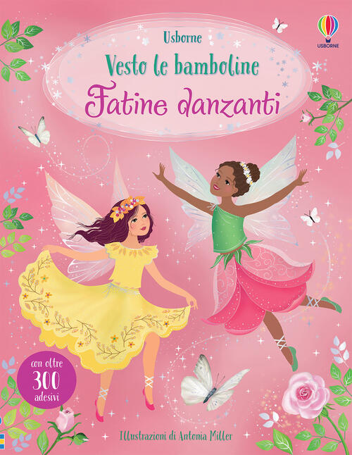 Fatine Danzanti. Vesto Le Bamboline. Con Adesivi. Ediz. A Colori Fiona Watt Us