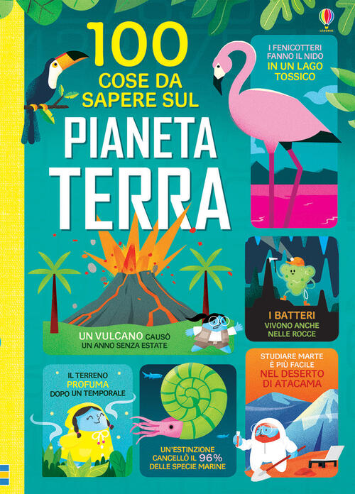 100 Cose Da Sapere Sul Pianeta Terra Usborne 2020