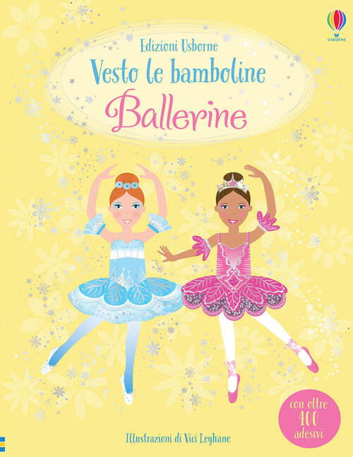 Ballerine. Vesto Le Bamboline. Con Adesivi. Ediz. A Colori Fiona Watt Usborne