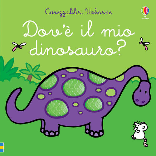 Dov'e Il Mio Dinosauro? Ediz. A Colori Fiona Watt Usborne 2020