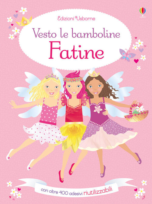 Fatine. Vesto Le Bamboline. Con Adesivi. Ediz. A Colori Fiona Watt Usborne 202