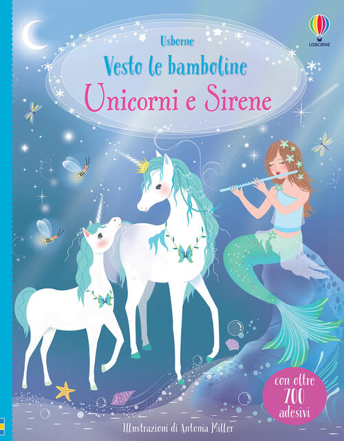 Unicorni E Sirene. Vesto Le Bamboline. Con Adesivi Fiona Watt Usborne 2021