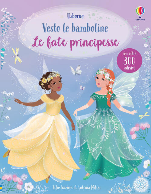 Le Fate Principesse. Vesto Le Bamboline. Con Adesivi Fiona Watt Usborne 2021