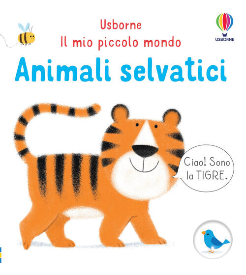 Animali Selvatici. Il Mio Piccolo Mondo. Ediz. A Colori Matthew Oldham Usborne