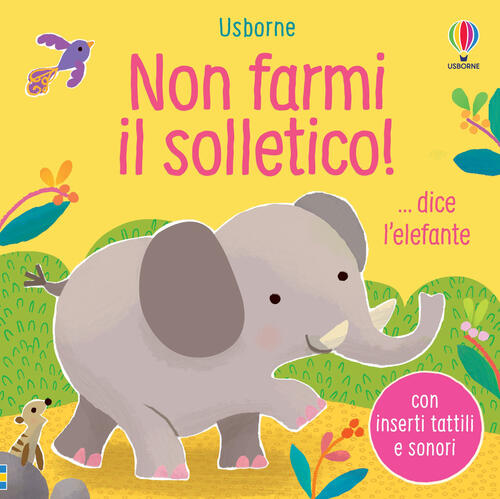Non Farmi Il Solletico!... Dice L'elefante. Ediz. A Colori Sam Taplin Usborne
