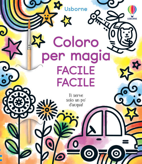 Facile Facile. Coloro Per Magia. Ediz. A Colori Abigail Wheatley Usborne 2023