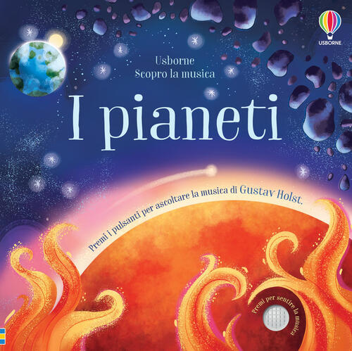 I Pianeti. Scopro La Musica. Ediz. A Colori Fiona Watt Usborne 2023