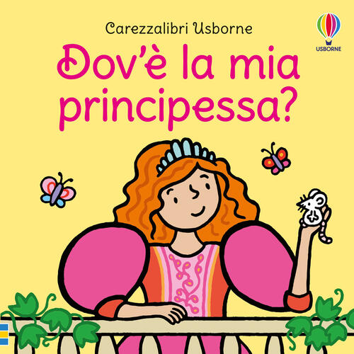 Dov'e La Mia Principessa? Ediz. A Colori Fiona Watt Usborne 2026