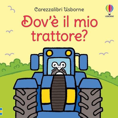 Dov'e Il Mio Trattore? Ediz. A Colori Fiona Watt Usborne 2024