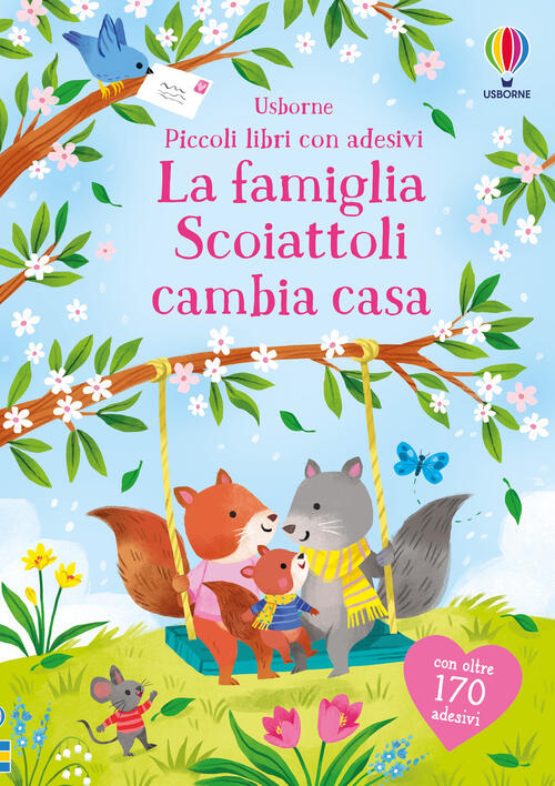 La Famiglia Scoiattoli Cambia Casa. Con Adesivi Holly Bathie Usborne 2025