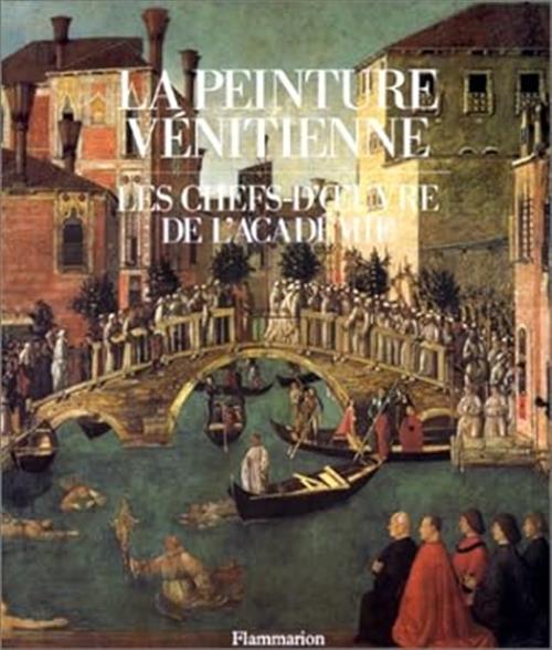 La Peinture Venitienne: Les Chefs D'oeuvre De L'academie Giovanna Nepi Scire F