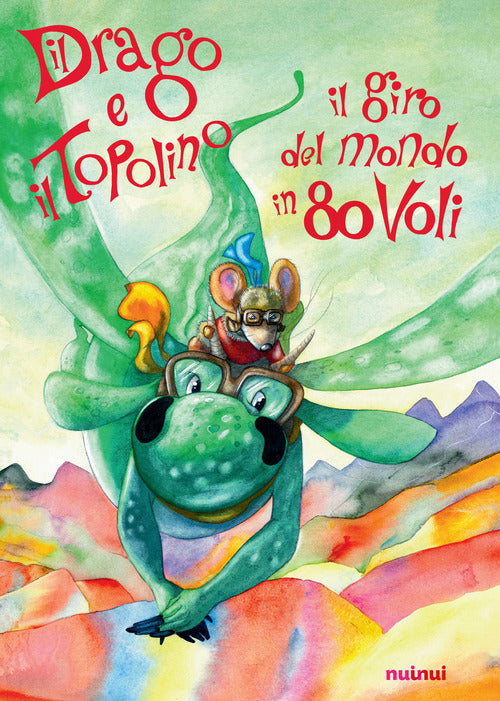 Il Drago E Il Topolino. Il Giro Del Mondo In 80 Voli
