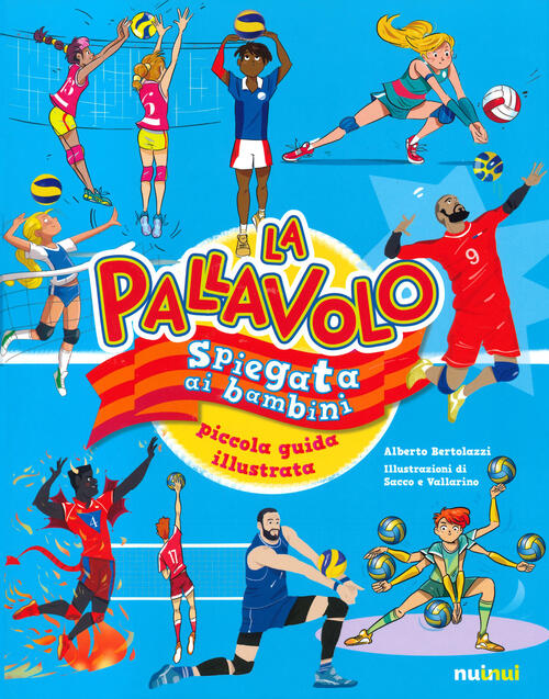 La Pallavolo Spiegata Ai Bambini. Piccola Guida Illustrata Alberto Bertolazzi