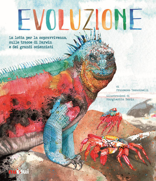 Evoluzione. La Lotta Per La Sopravvivenza Sulle Tracce Di Darwin E Dei Grandi