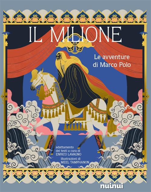 Il Milione. Le Avventure Di Marco Polo Enrico Lavagno Nuinui 2023