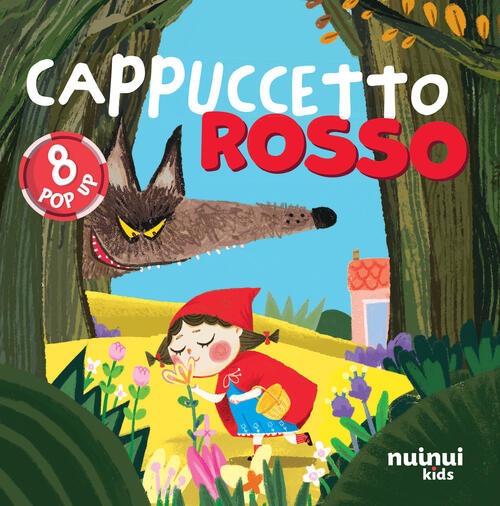 Cappuccetto Rosso. Fiabe Pop Up Carolina Zanotti Nuinui 2025