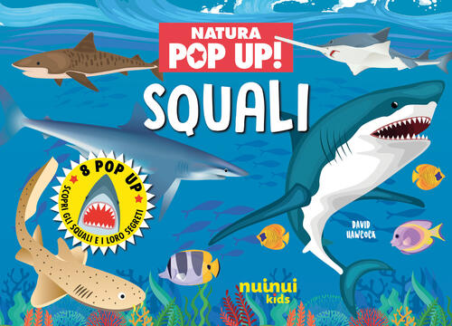 Squali. Natura Pop Up! David Hawcock Nuinui 2025