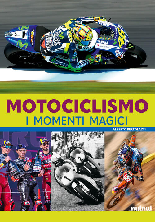 Motociclismo. I Momenti Magici. Con Qr Code Alberto Bertolazzi Nuinui 2025