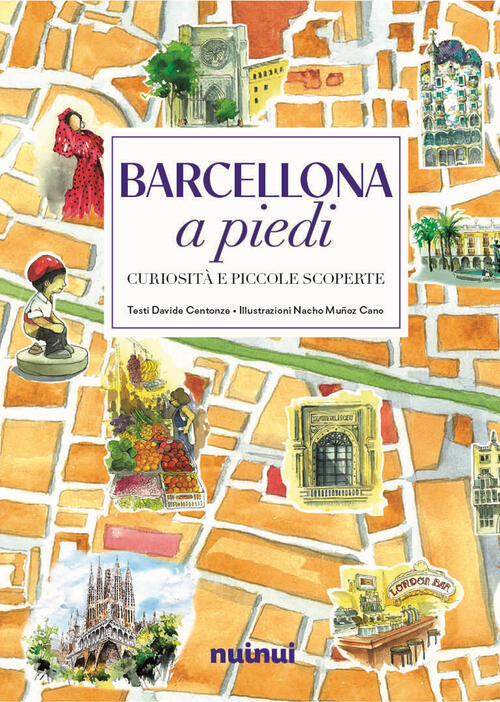 Barcellona A Piedi. Curiosita E Piccole Scoperte Davide Centonze Nuinui 2025