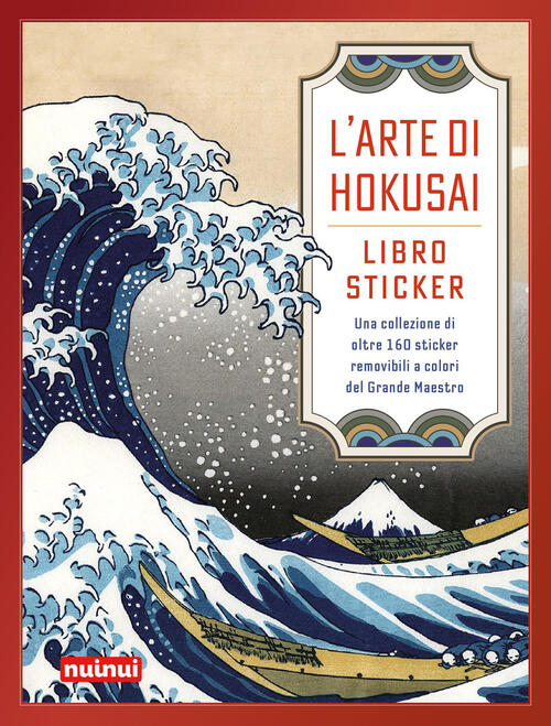 L'arte Di Hokusai. Libro Sticker. Una Collezione Di Oltre 160 Stickers Removib