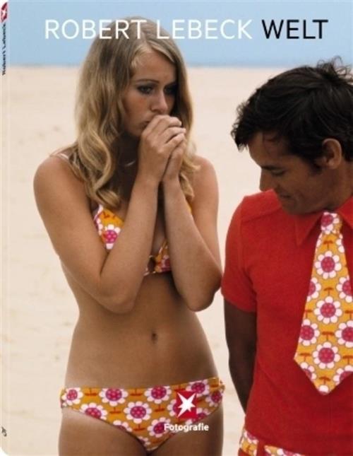 Stern Portfolio. Ediz. Inglese E Tedesca. Vol. 75: Lebeck Robert. Welt. Robert