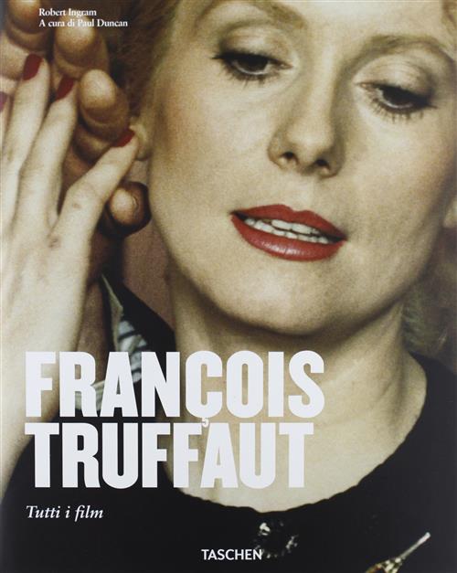 Francois Truffaut. Tutti I Film Robert Ingram Taschen 2013