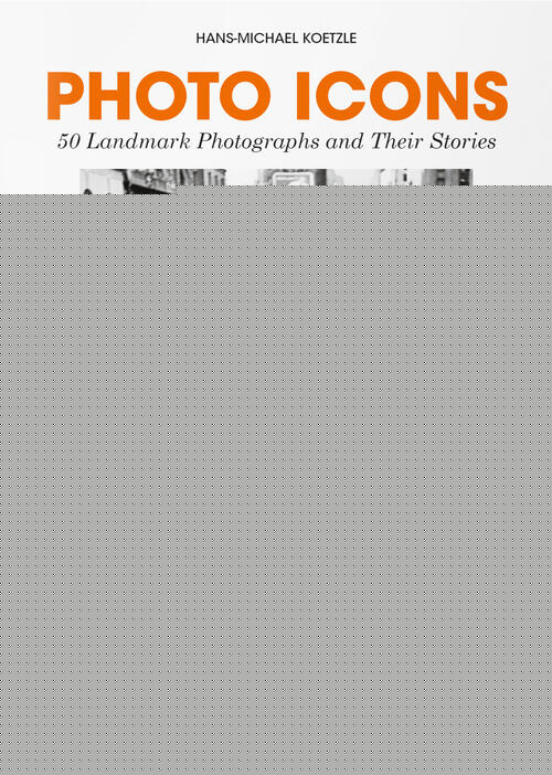 Photo Icons. La Storia Di 50 Fotografie Straordinarie. Ediz. Italiana Hans-Mic