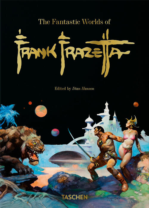 The Fantastic Worlds Of Frank Frazetta. 45Th Ed. Ediz. Inglese, Francese E Ted