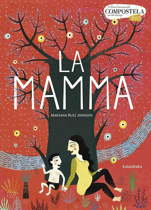 La Mamma Mariana Ruiz Johnson Kalandraka Italia 2022