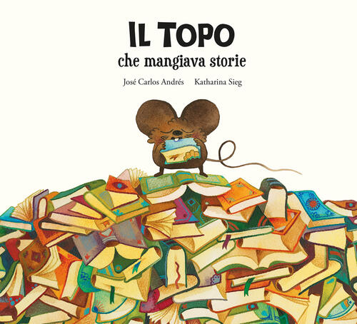 Il Topo Che Mangiava Storie Jose Carlos Andres Nube Ocho 2023