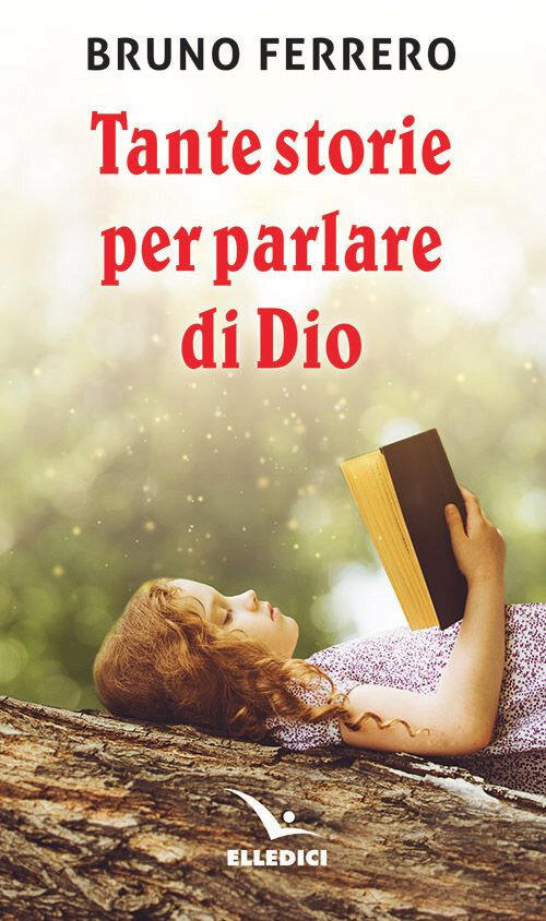 Tante Storie Per Parlare Di Dio Bruno Ferrero Editrice Elledici 2021
