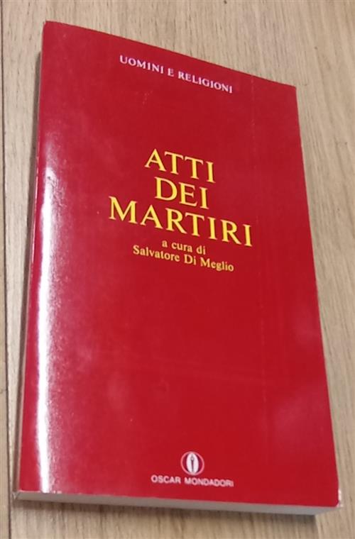 Atti Dei Martiri Salvatore Di Meglio Mondadori 1989