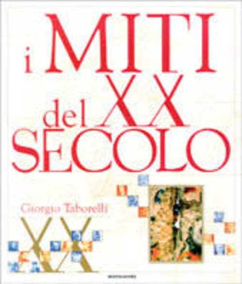 I Miti Del Xx Secolo