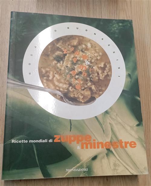 Ricette Mondiali Di Zuppe E Minestre Rory Buonassisi Mondadori 1999