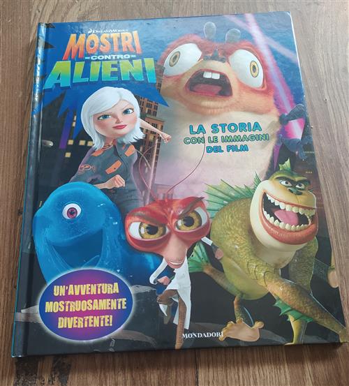Mostri Contro Alieni. La Storia Con Le Immagini Del Film Mondadori 2009