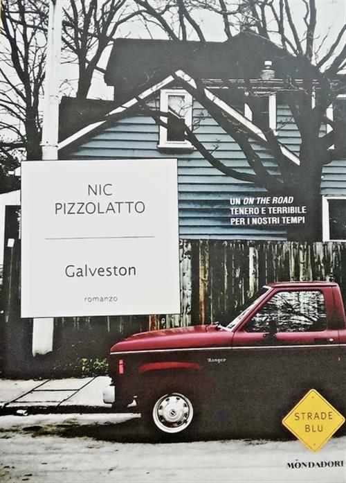 Galveston Nic Pizzolatto Mondadori 2010