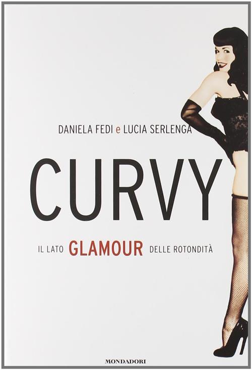 Curvy. Il Lato Glamour Delle Rotondita